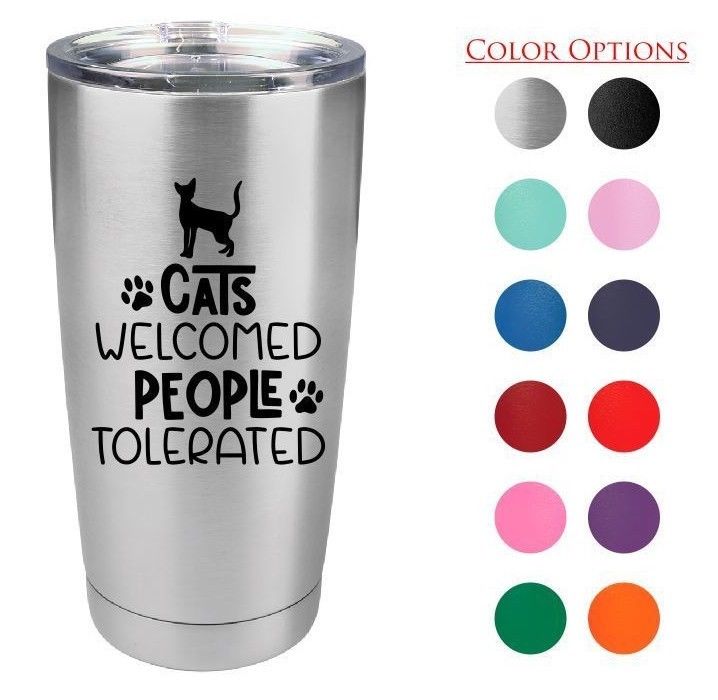 Cats Welcomed Tolerated Insulated Tumbler, Laser Engraved, Yeti Style