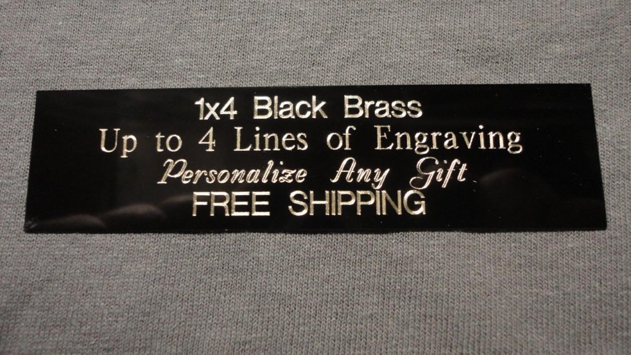 1x4 Custom Engraved Black Brass Plate Picture Plaque Name Tag Trophy Flag Pet