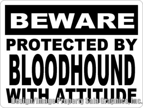 Beware Protected by Bloodhound w/Attitude Sign. Size Options. Gift for Dog Lover