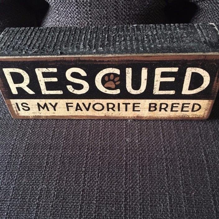 Primitives by Kathy  Rescued is My Favorite Breed Block Sign NEW