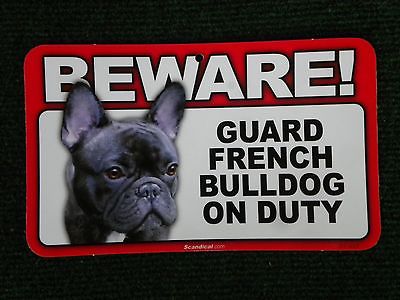 Beware Guard French Bulldog on Duty sign, security, warning, beware of dog #837