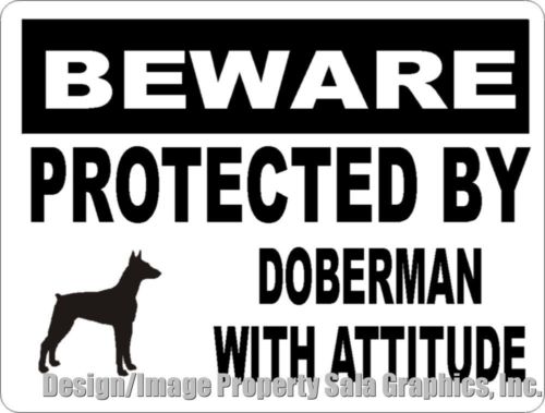 Beware Protected by Doberman w/Attitude Sign. Size Choice. Gift Pinscher Owners
