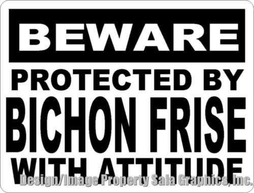 Beware Protected by Bichon Frise w/Attitude Sign. Size Options.Dog Decor Gift