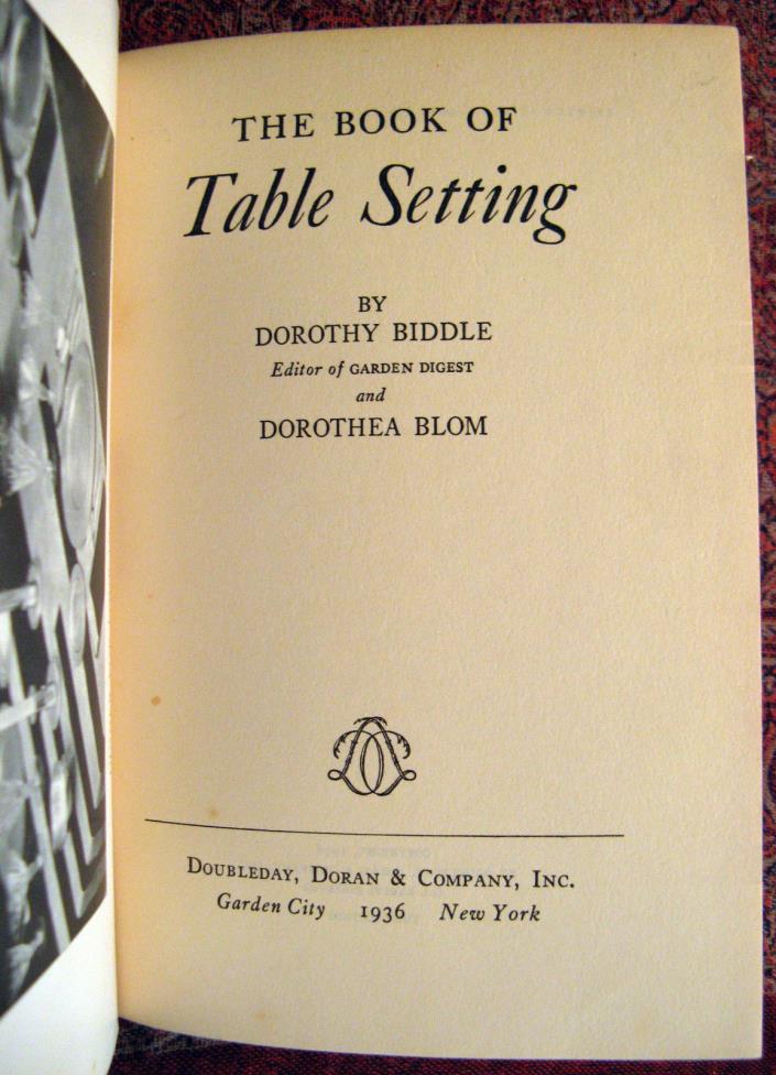 The Book of Table Setting, by Dorothy Biddle and Dorothea Blom.  Doubleday Doran