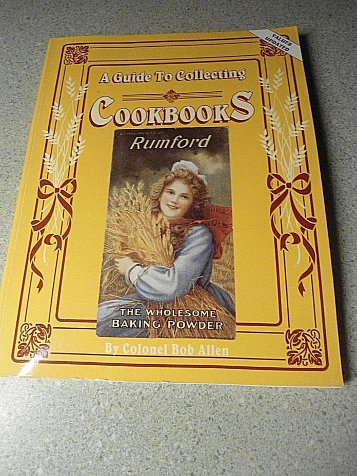 Collectors Books Guide to Collecting Cookbooks Colonel Bob Allen Papercover 1998