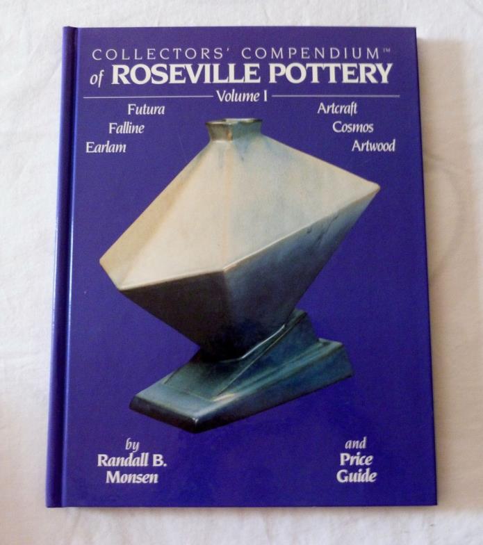 Collectors' Compendium Roseville Pottery Volume 1 I Book Randall B Monsen guide