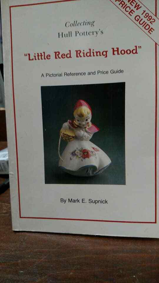 HULL POTTERY'S LITTLE RED RIDING HOOD A PICTORIAL REFERENCE AND PRICE GUIDE