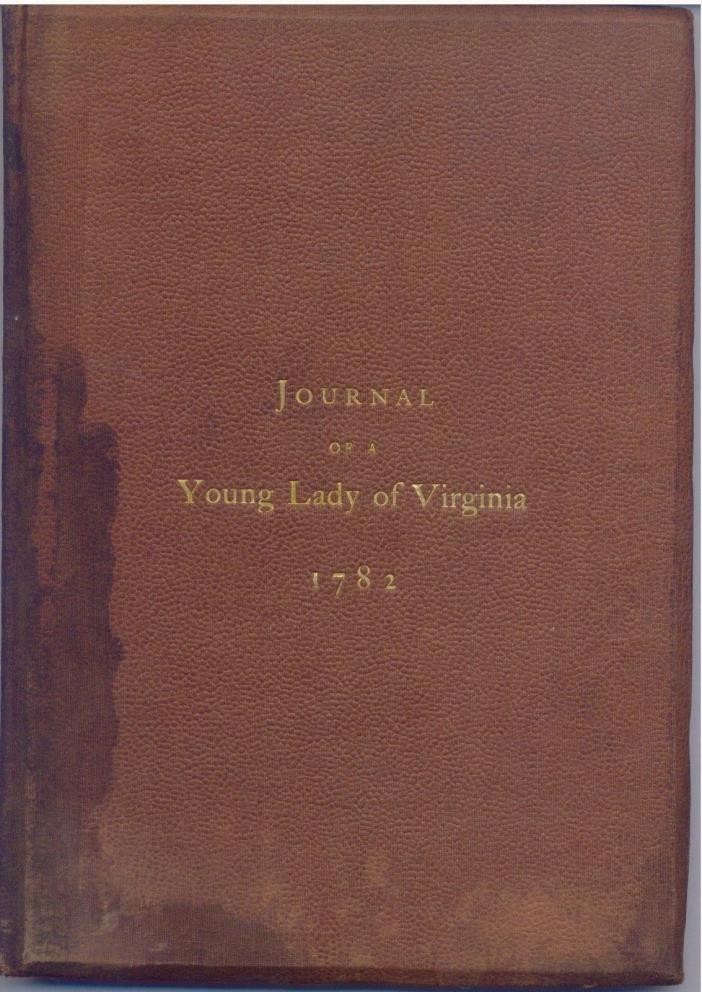 Journal of a Young Lady of Virginia 1782. First printing of original manuscript.