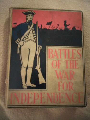 The Battles of the War for Independence by Prescott Holmes 1897 Philadelphia