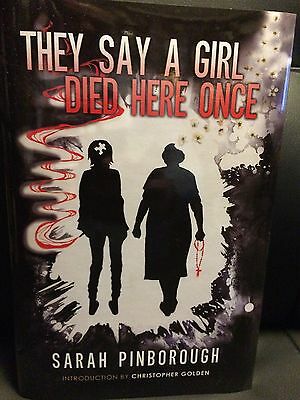 SARAH PINBOROUGH THEY SAY A GIRL DIED HERE ONCE SIGNED LIMITED EDITION.