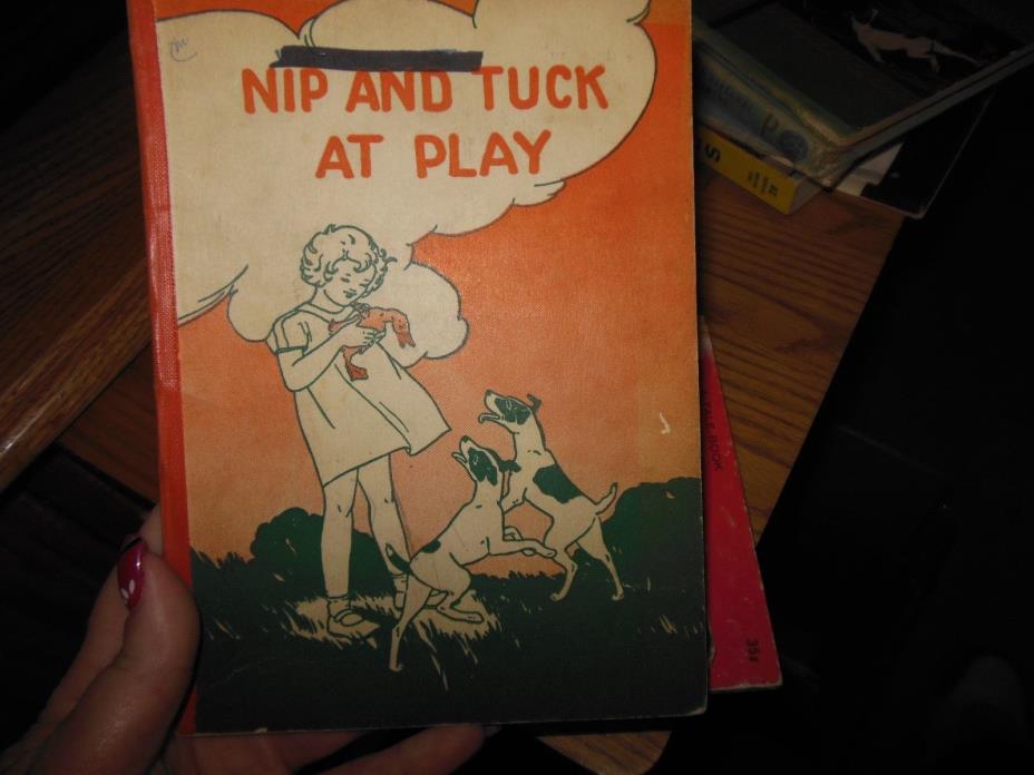 NIP AND TUCK AT PLAY a primary reader book 1938