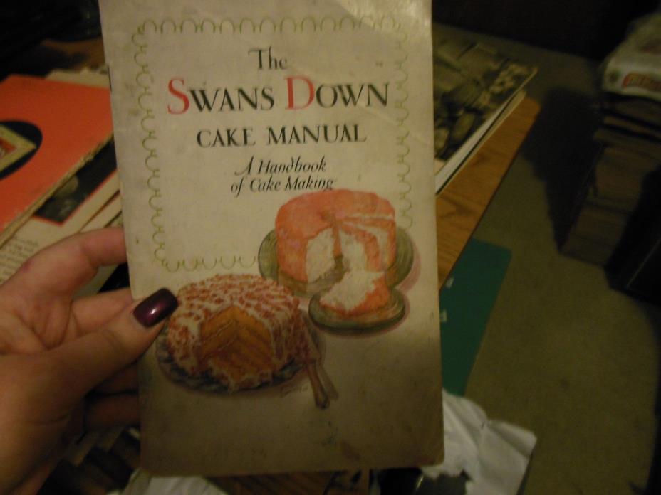1928 THE SWANS DOWN CAKE MANUAL A HANDBOOK OF CAKE MAKING