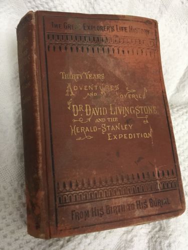 Rare 1872 Thirty Yrs DAVID LIVINGSTONE & Herald Stanley Expedition Birth-burial