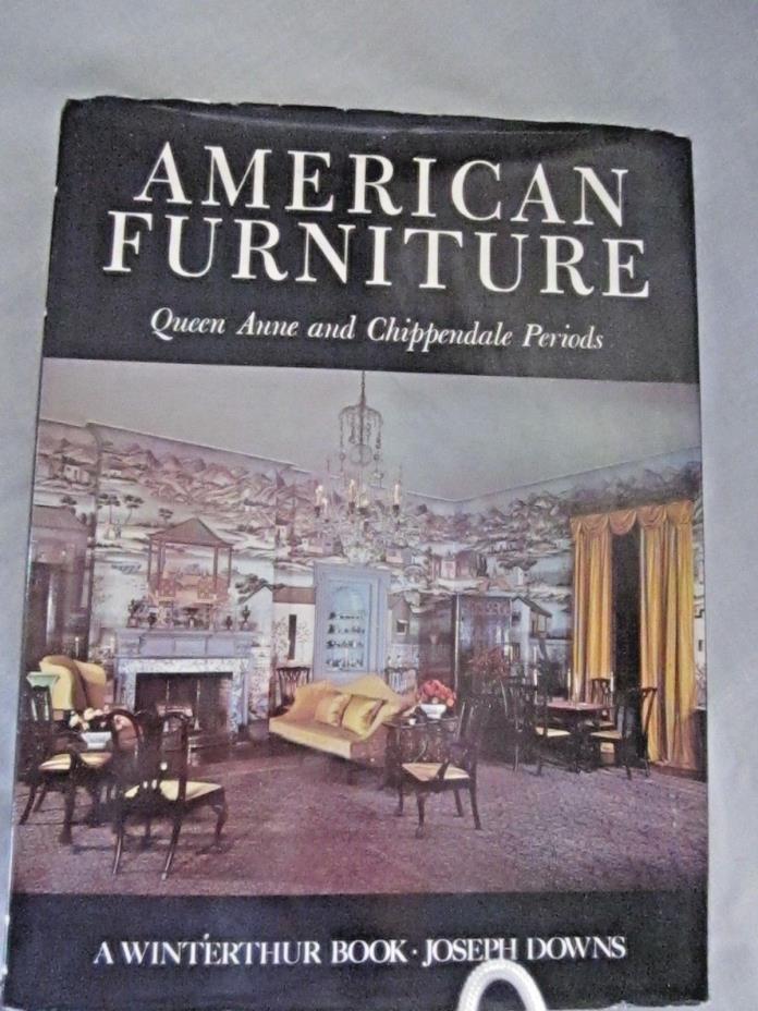 American Furniture Queen Anne and Chippendale Periods HC 1952