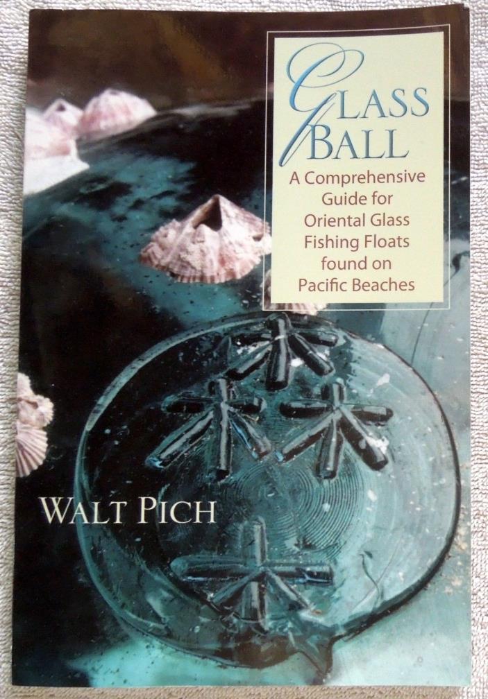 Book GLASS BALL: Oriental Glass Fishing Floats  Found on Beaches by Walt Pich