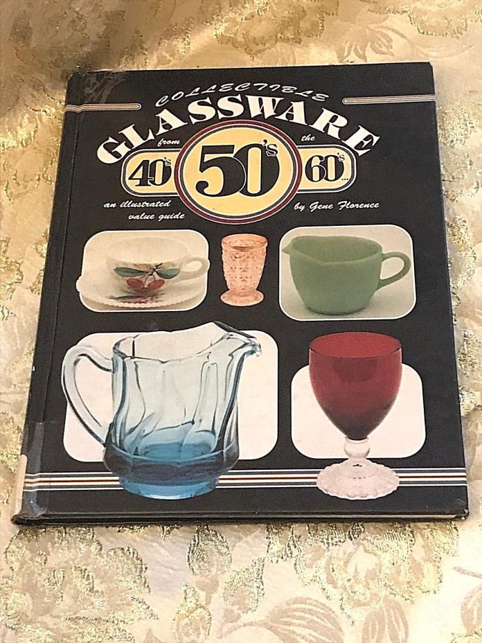 Glassware 40s, 50s, & 60s, Collectible.  Value Guide by Gene Florence