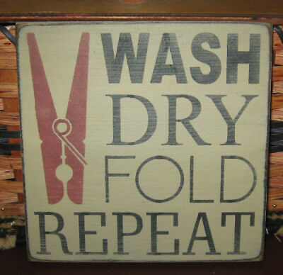 PRIMITIVE  COUNTRY WASH~DRY~FOLD~REPEAT LAUNDRY SM sq   SIGN