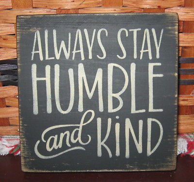 PRIMITIVE  COUNTRY ALWAYS STAY HUMBLE AND KIND mini  sq   SIGN