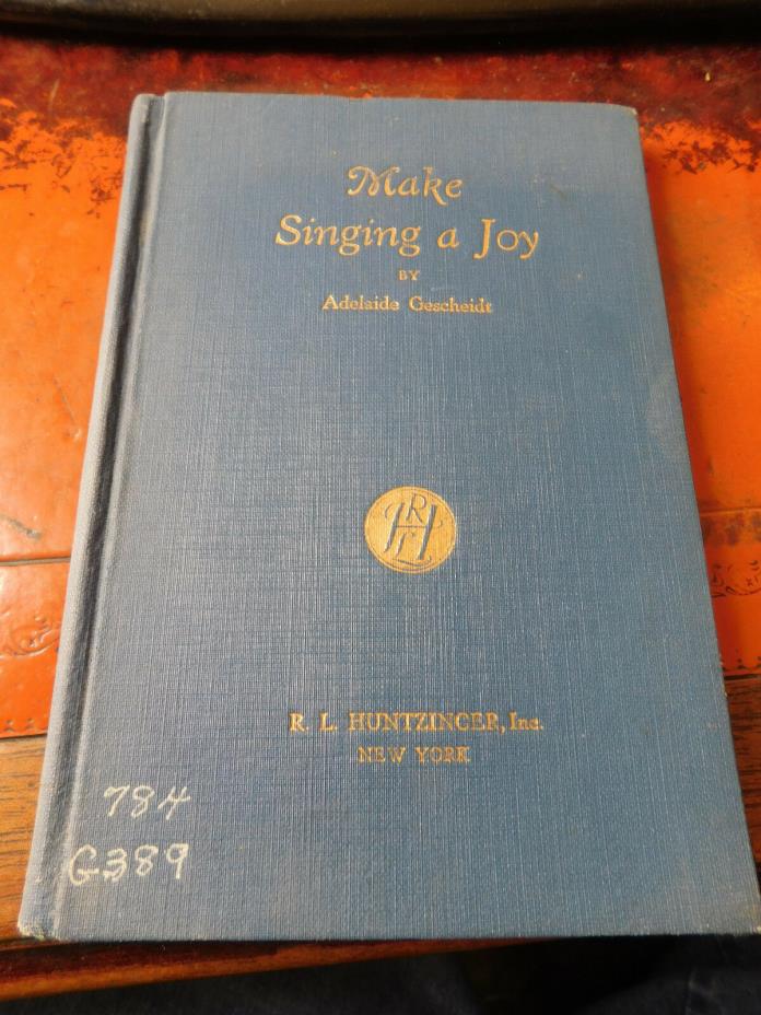 Make Singing a Joy by Adelaide Gescheidt Voice Placement Breathing Pure Tone