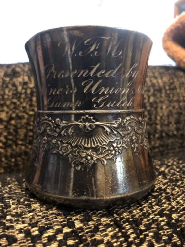 W.F.M. Presentation Cup 1894 Lump Gulch, Montana Miners Union No. 30