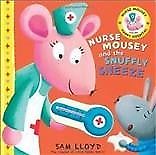 Nurse Mousey and the Snuffly Sneeze, Hardcover by Lloyd, Sam, ISBN 184877365X...