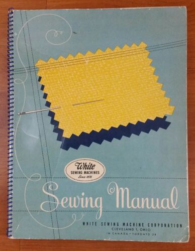 Vintage White Sewing Manual Spiral Bound White Sewing Machine Corp 1947 USA