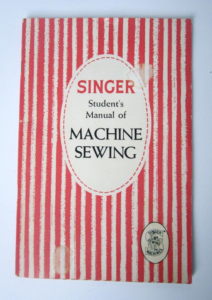 Vintage SINGER STUDENT'S MANUAL of MACHINE SEWING-1954 Instruction Book-Illust'd