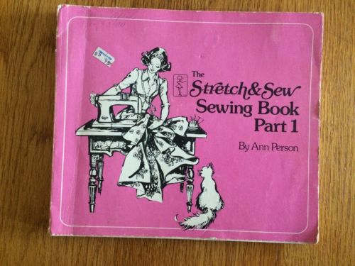 The Stretch & Sewing Book Part 1 By Ann Person (softcover)