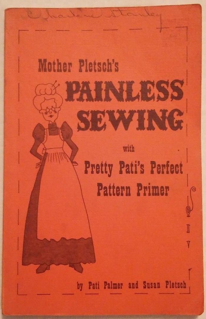 Mother Pletsch's Painless Sewing with Pretty Pati's Perfect Pattern Primer ©1977