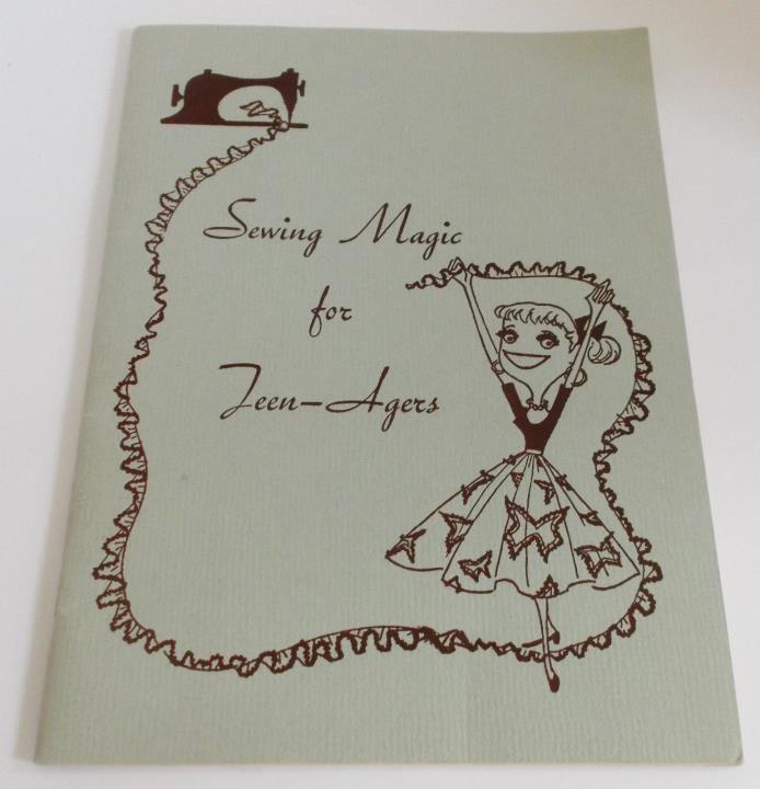 SEWING MAGIC FOR TEEN-AGERS Classic 1954 Soft Cover Pamphlet Mildred Graves Ryan