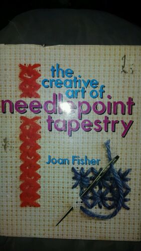 The Creative Art of Needlepoint Tapestry by Joan Fisher