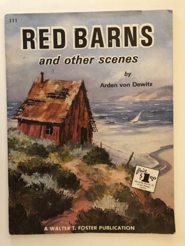 Book #111- Red Barns and Other Scenes by Arden von Dewitz/Walter T. Foster Pub