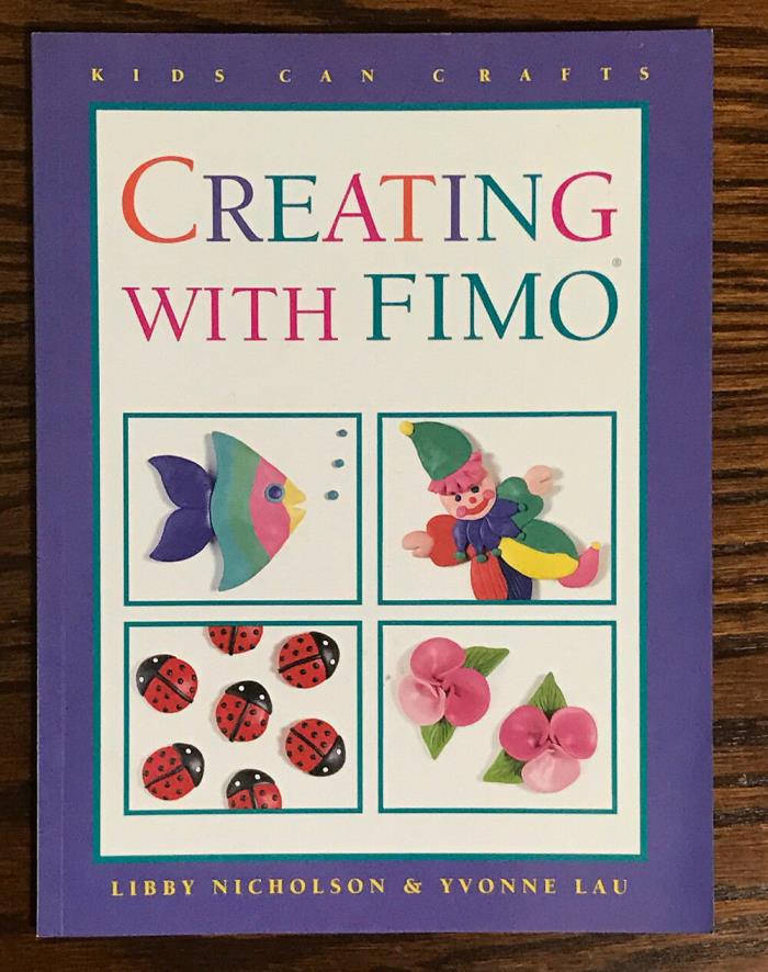 Creating With Fimo Craft Book  Kids Can Crafts