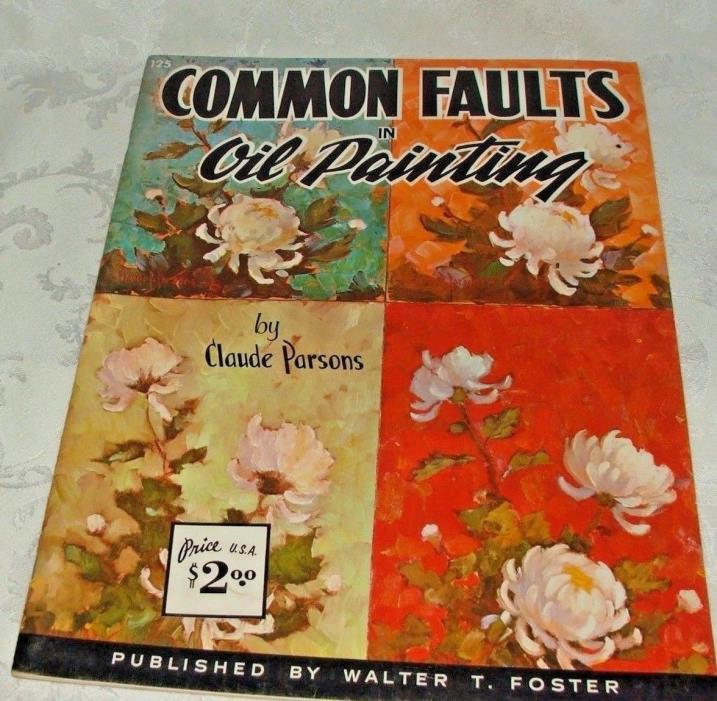 Vintage Walter Foster Common Faults in Oil Painting Claude Parsons Art Book