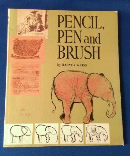 Pencil, Pen and Brush by Harvey Weiss art and drawing. 5th print Aug 1967