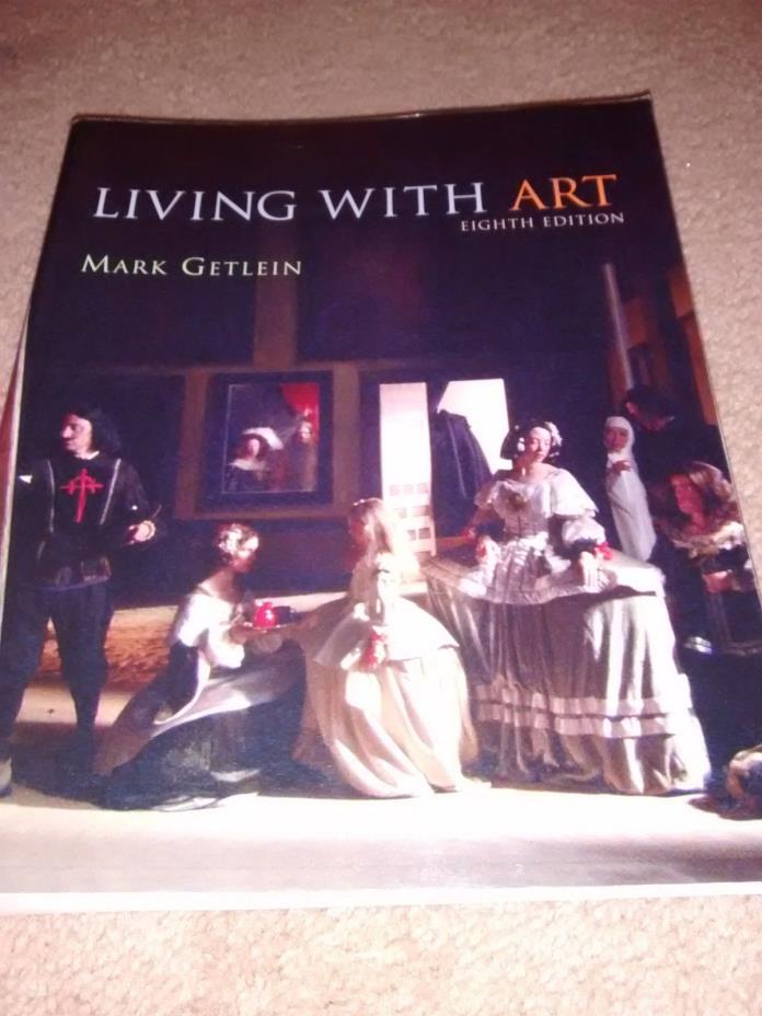 Gilbert's Living with Art by Mark Getlein 8th edition