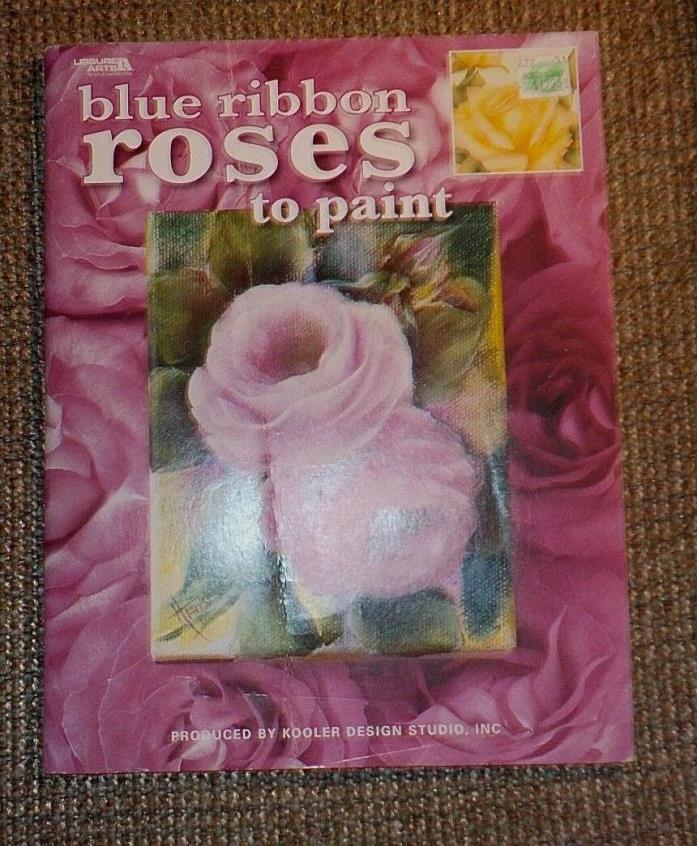 Blue Ribbon Roses to Paint, Kooler Design Studio, Leisure Arts, 44 pages