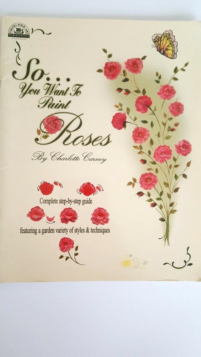 So You Want To Paint Roses Tole Decorative Painting Booklet Charlotte Carney