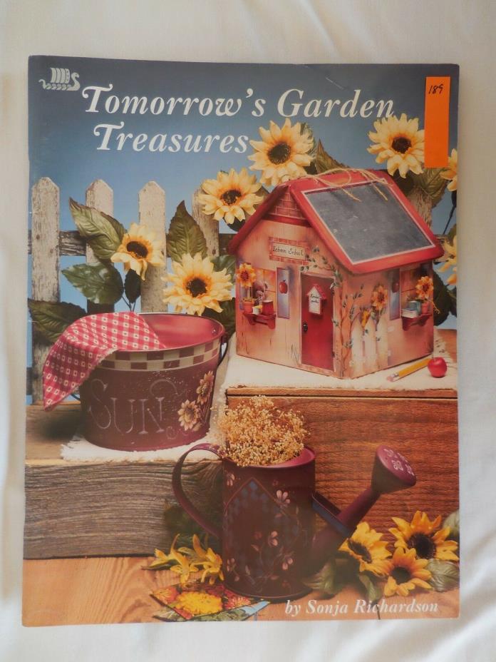 Tomorrow's Garden Treasures by Sonja Richardson Decorative Painting Book, 1994
