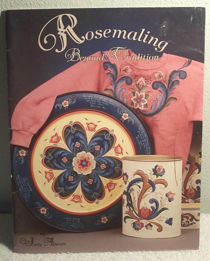 ROSEMALING BEYOND TRADITION by Judy Alsever 1988 tole decorative book