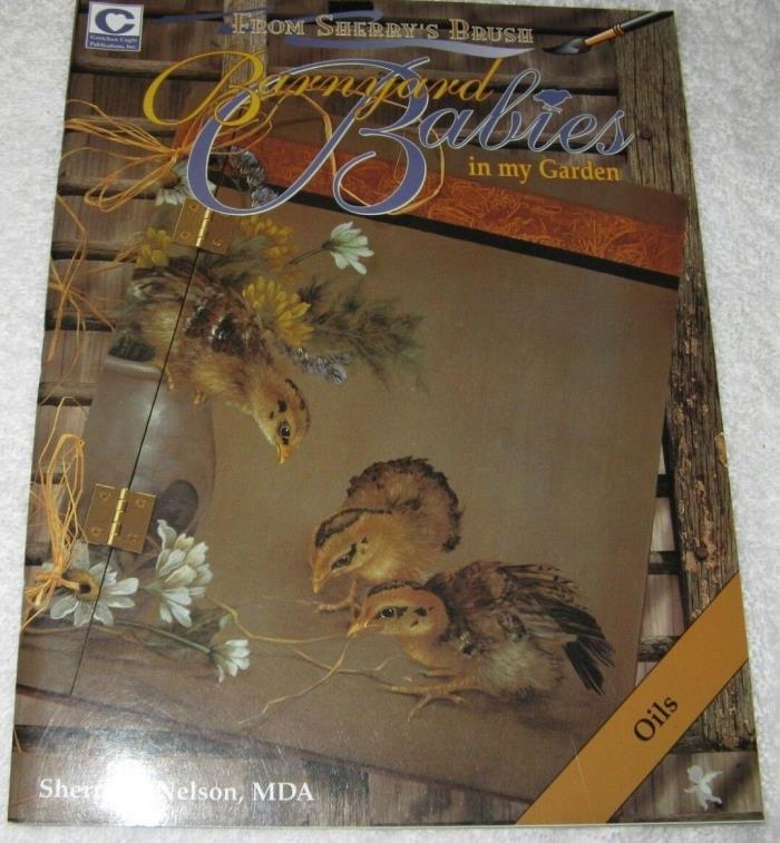 Barnyard Babies in my Garden, Sherry C Nelson Decorative Tole Painting Book