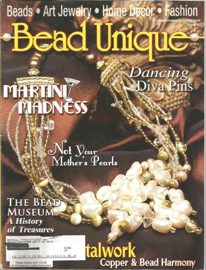 Bead Unique Magazine - Winter 2005 - Issue #7 - The Bead Museum and More!