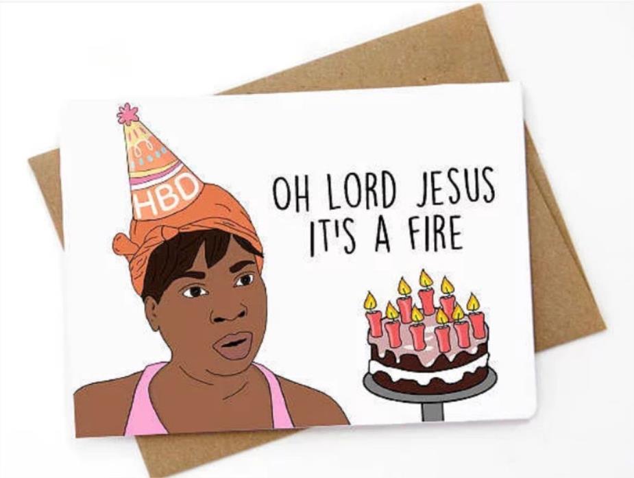Funny Birthday Card - Sweet Brown - Oh lord Jesus it's a fire!