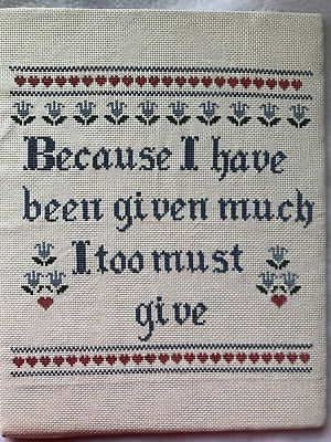 Cross Stitch completed 14 x 11 finished No frame Because I have been given much