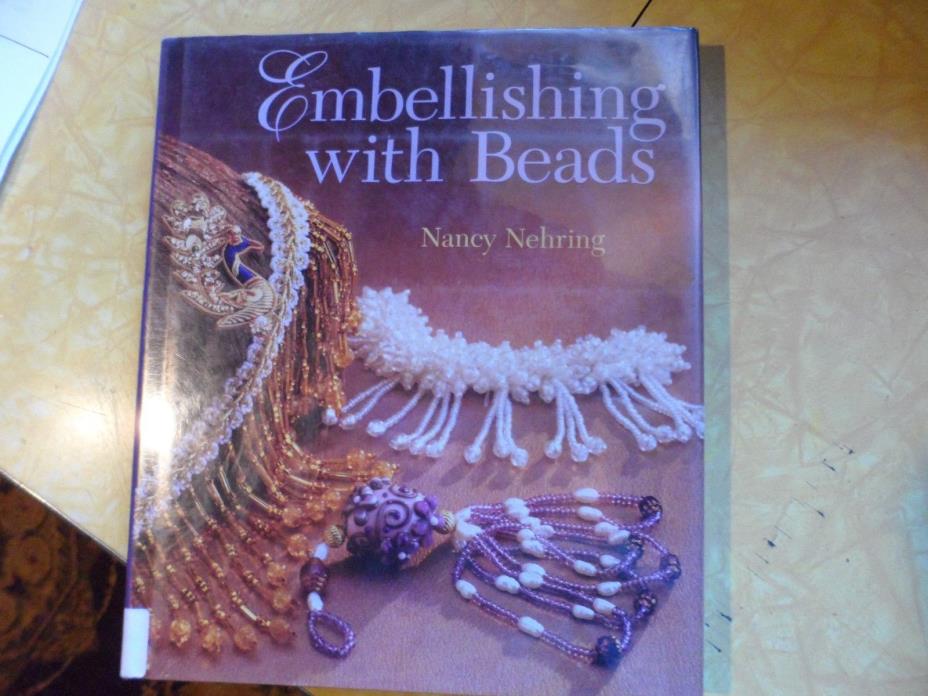 Embellishing with beads by Nancy Nehring hard bound