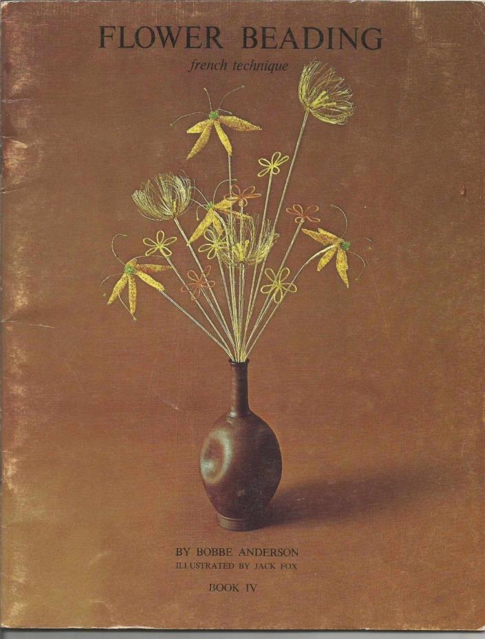 FLOWER BEADING FRENCH TECHNIQUE BOOK IV BOBBE ANDERSON 1970 RARE