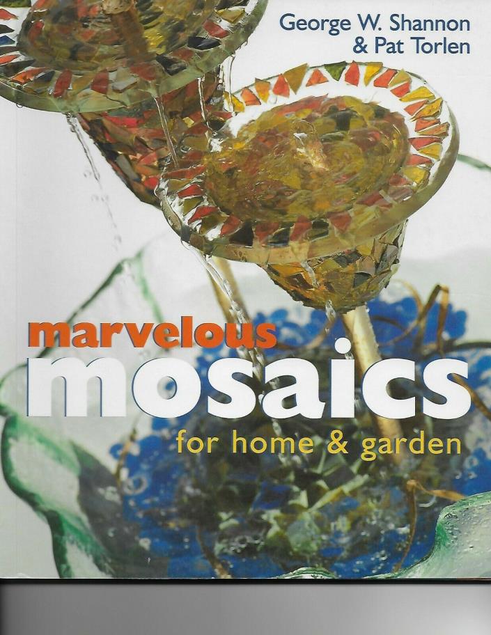 Marvelous Mosaics for home & garden book by George W. Shannon & Pat Torlen