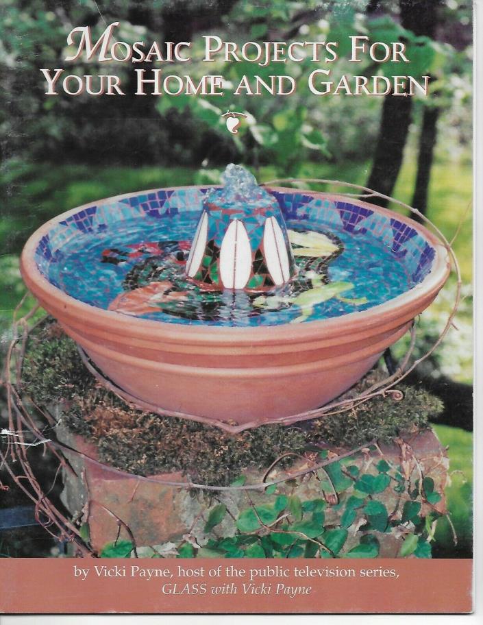 Mosaic Projects For Your Home and Garden byVicki Payne