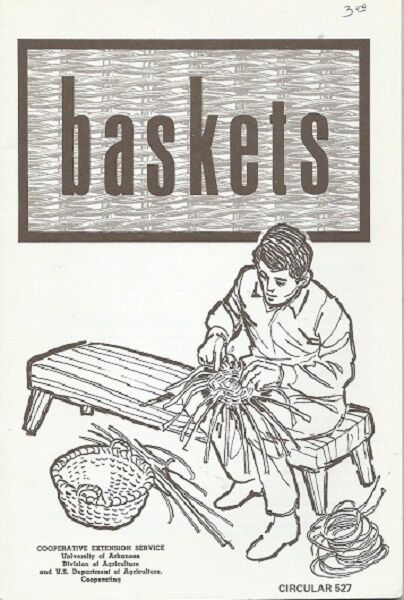 Baskets - University of Arkansas Agricultural Extension Service - circular 527