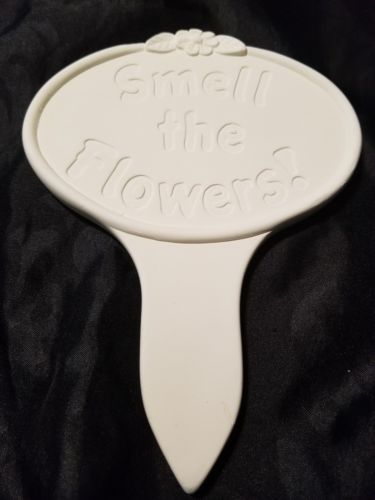 Smell The Flowers Garden Sign Flower Ready to Paint, Unpainted Ceramic Bisque